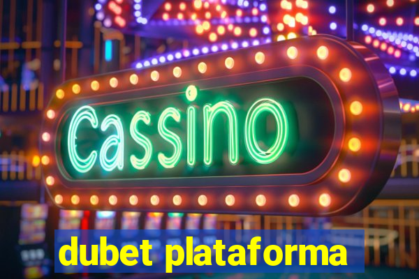 dubet plataforma